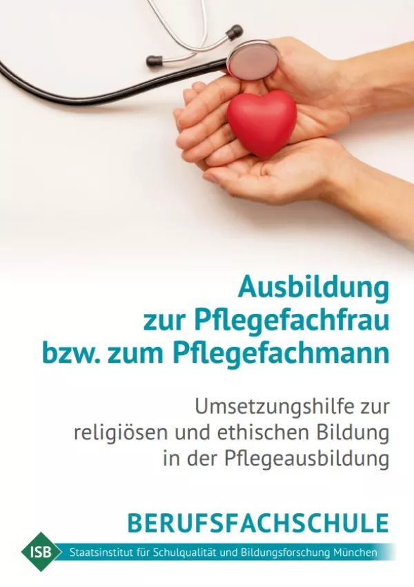 Handreichung: Umsetzungshilfe zur religiösen und ethischen Bildung in der Pflegeausbildung