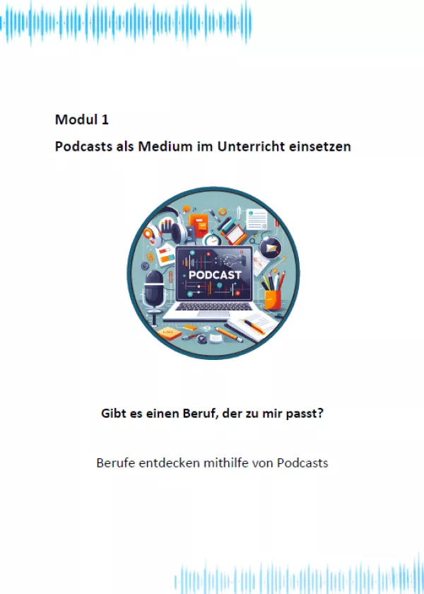 Unterrichtsbaustein: Modul 1: Gibt es einen Beruf, der zu mir passt? – Berufe entdecken mithilfe von Podcasts | PDF