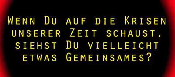 Video: Klimawandel - was tun? | Wenn Du auf die Krisen unserer Zeit schaust, siehst Du vielleicht etwas Gemeinsames?