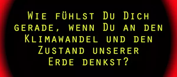 Video: Klimawandel - was tun? | Wie fühlst Du Dich gerade, wenn Du an den Klimawandel und den Zustand unserer Erde denkst?