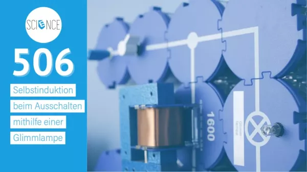 Video: Selbstinduktion beim Ausschalten mithilfe einer Glimmlampe