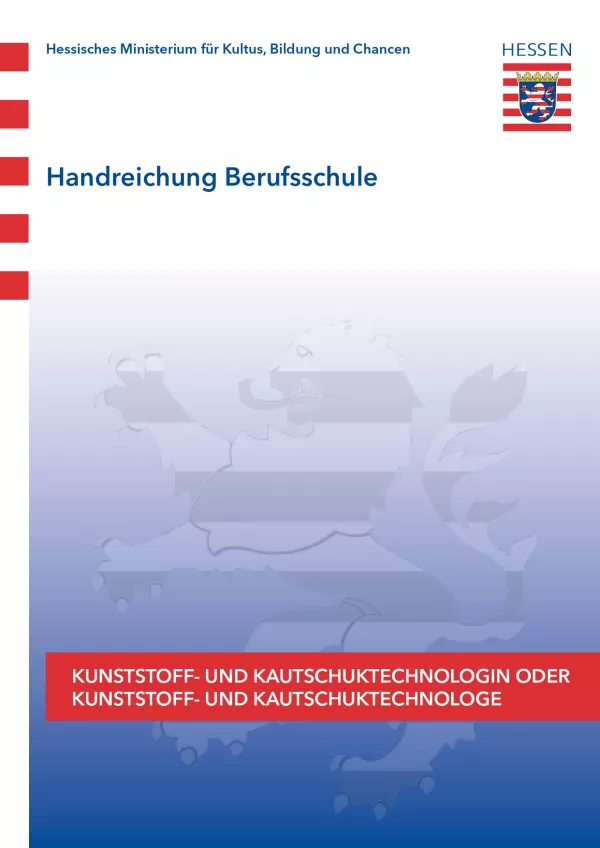 Handreichung: Handreichung Berufsschule Kunststoff- und Kautschuktechnologe/ Kunststoff- und Kautschuktechnologin