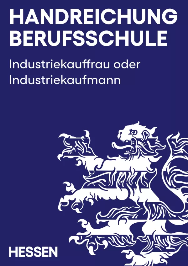 Handreichung: Handreichung Berufsschule Industriekauffrau / Industriekaufmann