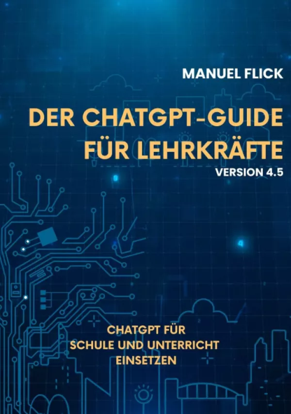 Handbuch: Der ChatGPT-Guide für Lehrkräfte