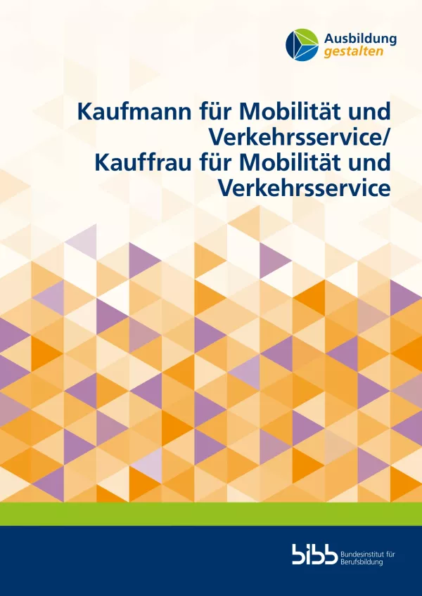 Handreichung: Ausbildung gestalten: Kaufmann und Kauffrau für Mobilität und Verkehrsservice
