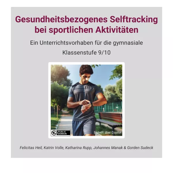 Unterrichtsplanung: Gesundheitsbezogenes Selftracking bei sportlichen Aktivitäten (ZIP-Datei)
