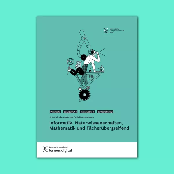 Broschuere: Unterrichtskonzepte und Fortbildungsangebote: Informatik, Naturwissenschaften, Mathematik und Fächerübergreifend
